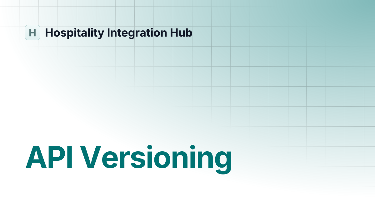 API Versioning | Hospitality Integration Hub