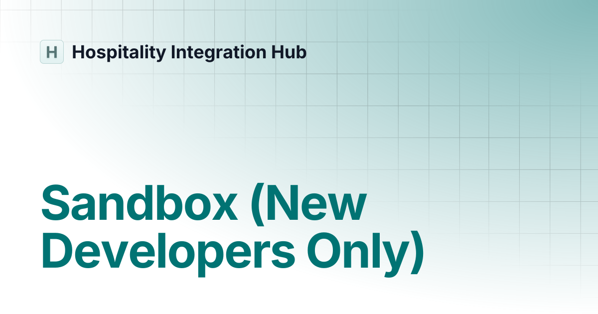 Sandbox (New Developers Only) | Hospitality Integration Hub